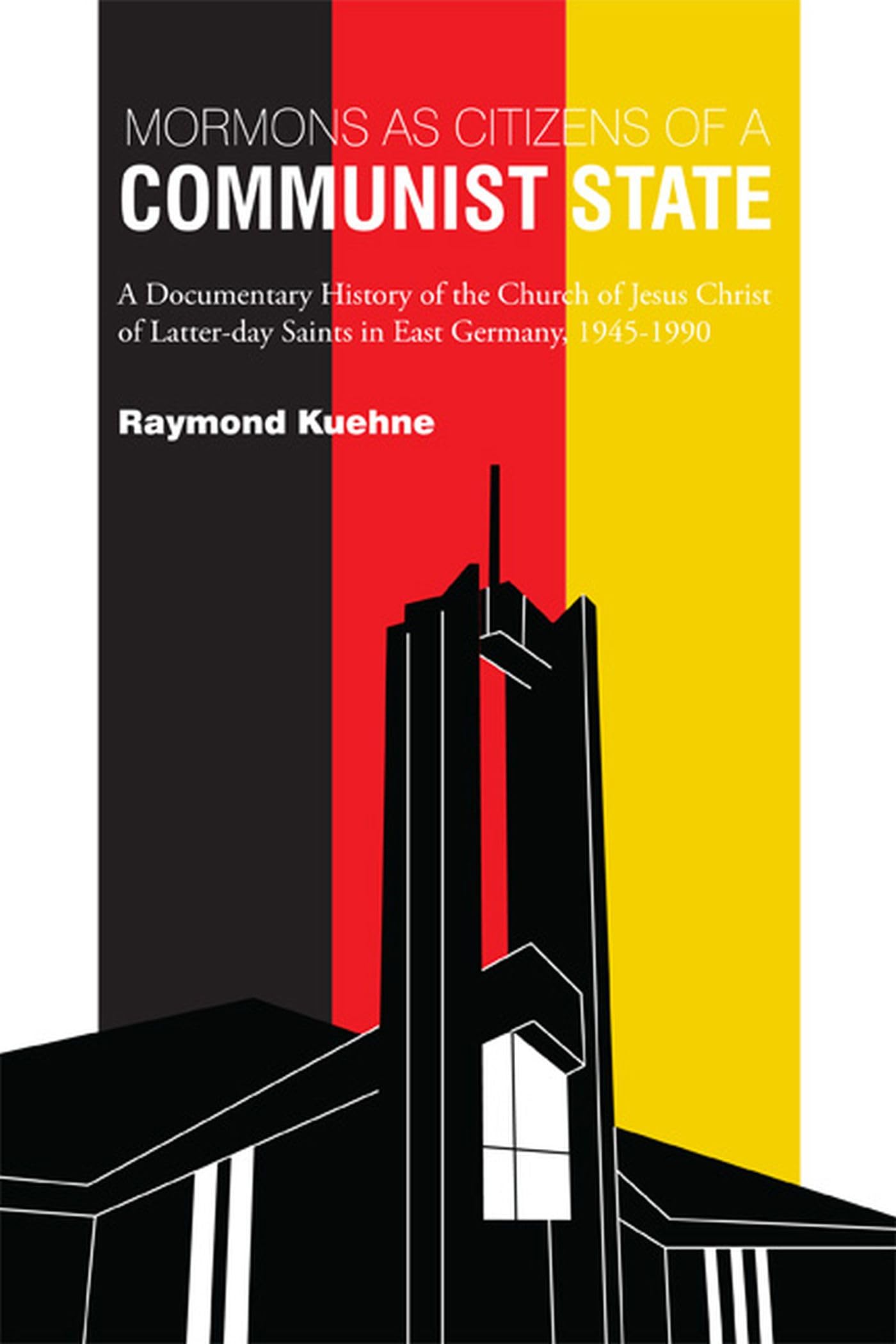 Mormons as Citizens of A Communist State: A Documentary History of the Church of Jesus Christ of Latterday Saints in East Germa,Used