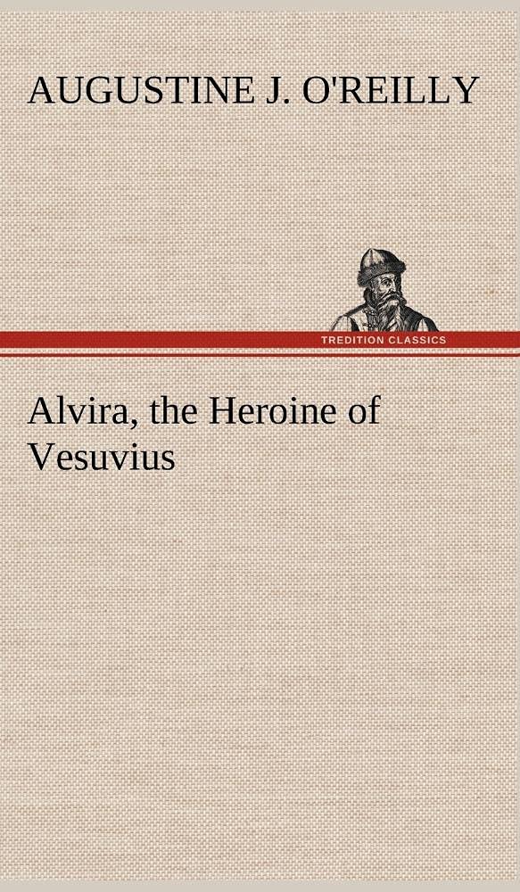 Alvira, the Heroine of Vesuvius,Used