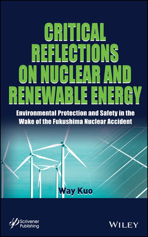 Critical Reflections on Nuclear and Renewable Energy: Environmental Protection and Safety in the Wake of the Fukushima Nuclear A,Used