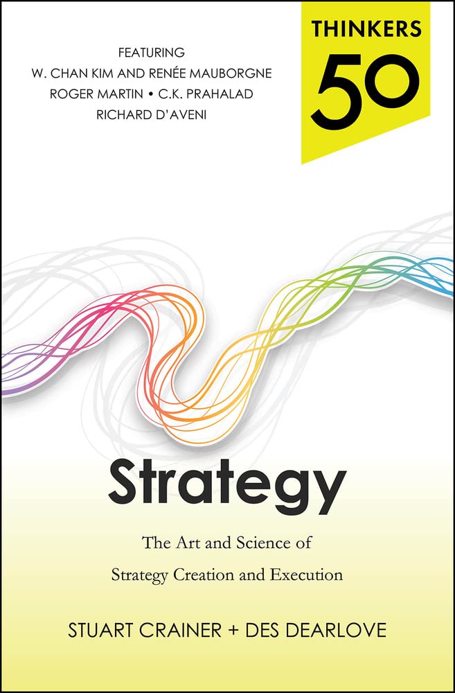 Thinkers 50 Strategy: The Art And Science Of Strategy Creation And Execution
