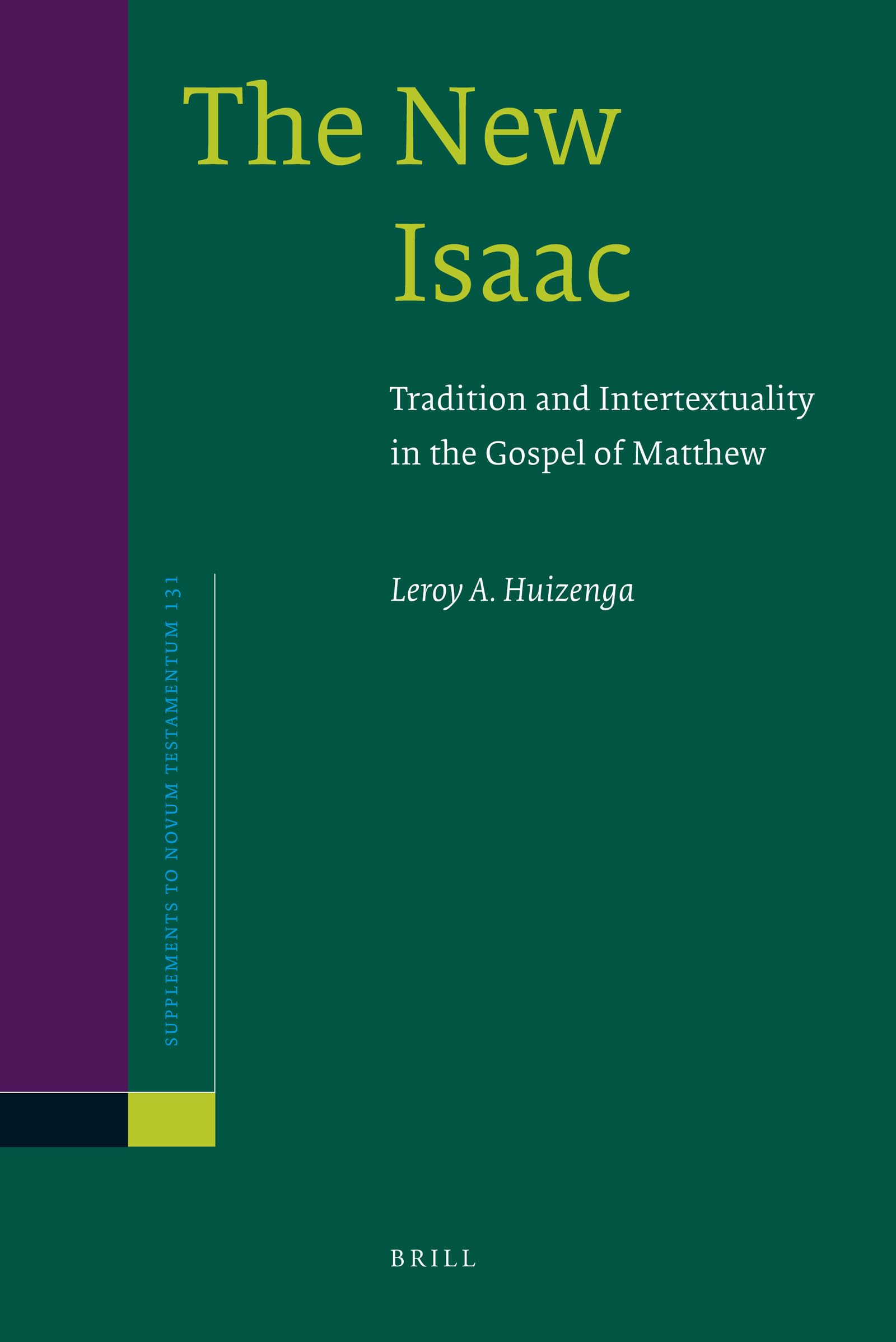 The New Isaac: Tradition and Intertextuality in the Gospel of Matthew (Supplements to Novum Testamntum, 131),Used