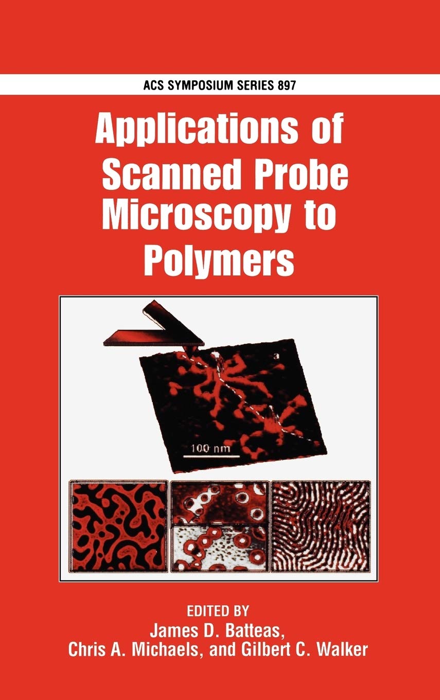 Applications of Scanned Probe Microscopy to Polymers (ACS Symposium Series)