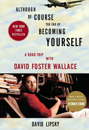 Although Of Course You End Up Becoming Yourself: A Road Trip with David Foster Wallace,Used