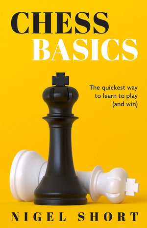 Chess Basics: The quickest way to learn to play (and win),New
