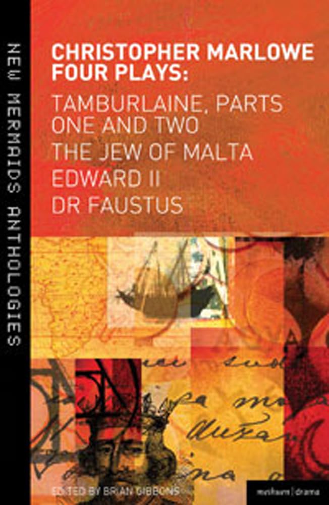 Marlowe: Four Plays: Tamburlaine, Parts One and Two, The Jew of Malta, Edward II and Dr Faustus (New Mermaids),Used
