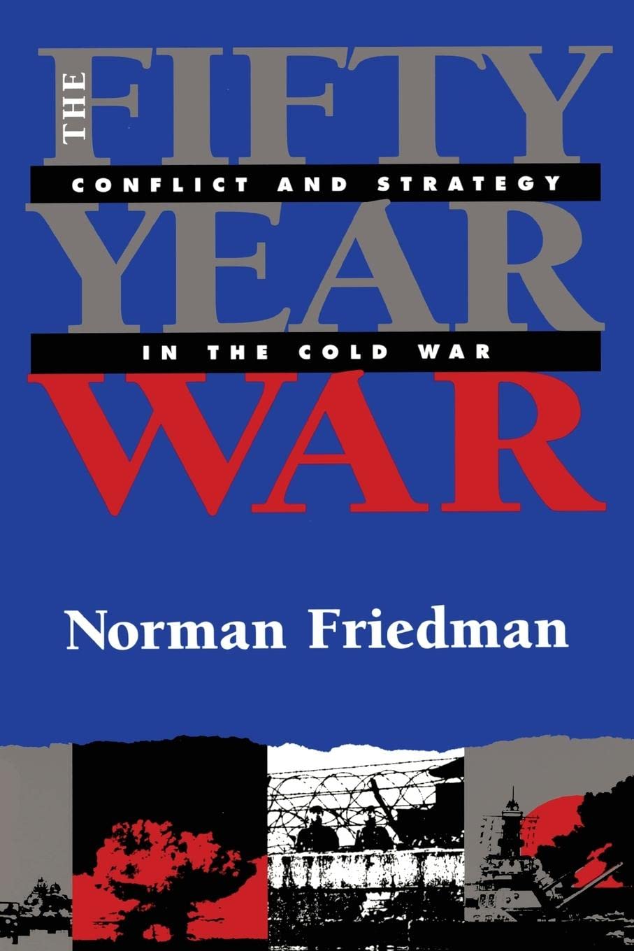 The FiftyYear War: Conflict and Strategy in the Cold War,Used