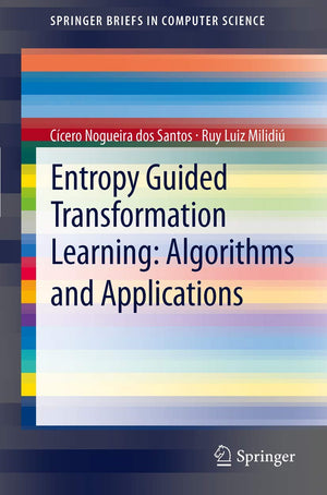 Entropy Guided Transformation Learning: Algorithms and Applications (SpringerBriefs in Computer Science),Used