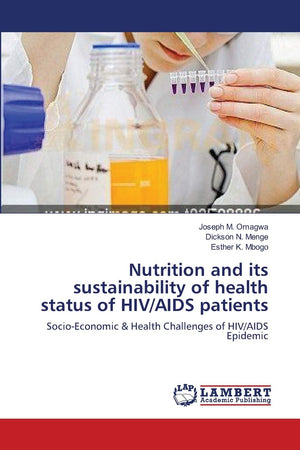 Nutrition and its sustainability of health status of HIV/AIDS patients: SocioEconomic & Health Challenges of HIV/AIDS Epidemic,Used