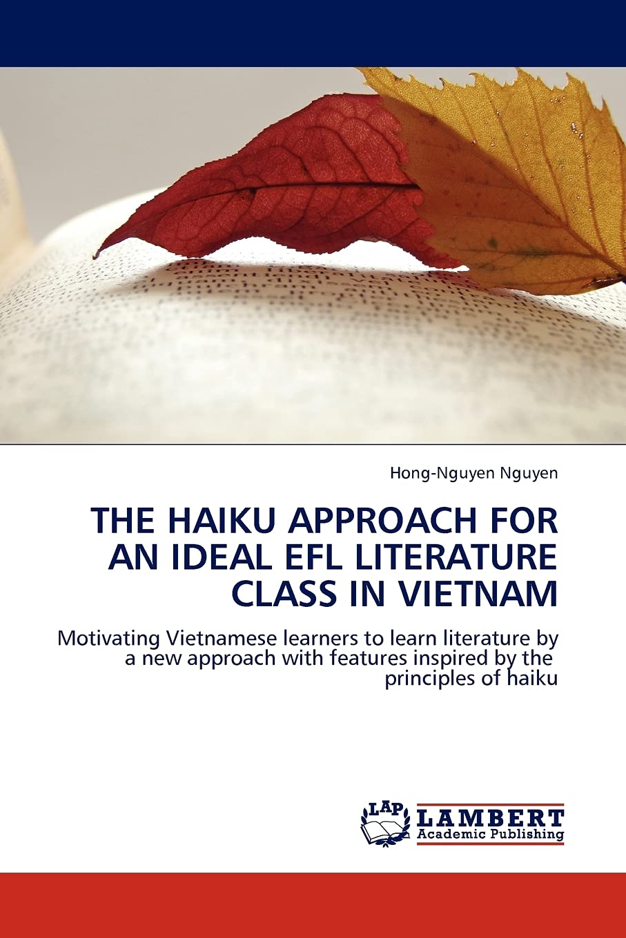 THE HAIKU APPROACH FOR AN IDEAL EFL LITERATURE CLASS IN VIETNAM: Motivating Vietnamese learners to learn literature by a new app,Used