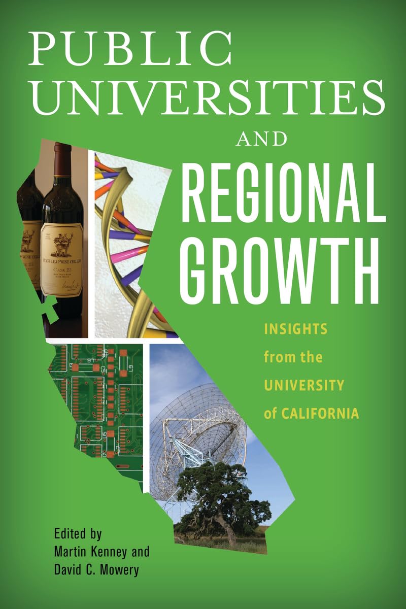Public Universities And Regional Growth: Insights From The University Of California (Innovation And Technology In The World Econ,Used