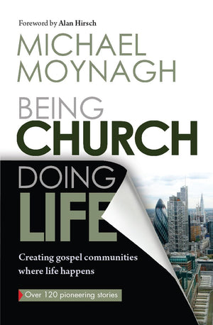 Being Church, Doing Life: Creating Gospel Community Where Life Happens,Used