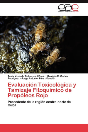 Evaluacin Toxicolgica y Tamizaje Fitoqumico de Propleos Rojo: Procedente de la regin centronorte de Cuba (Spanish Edi,Used
