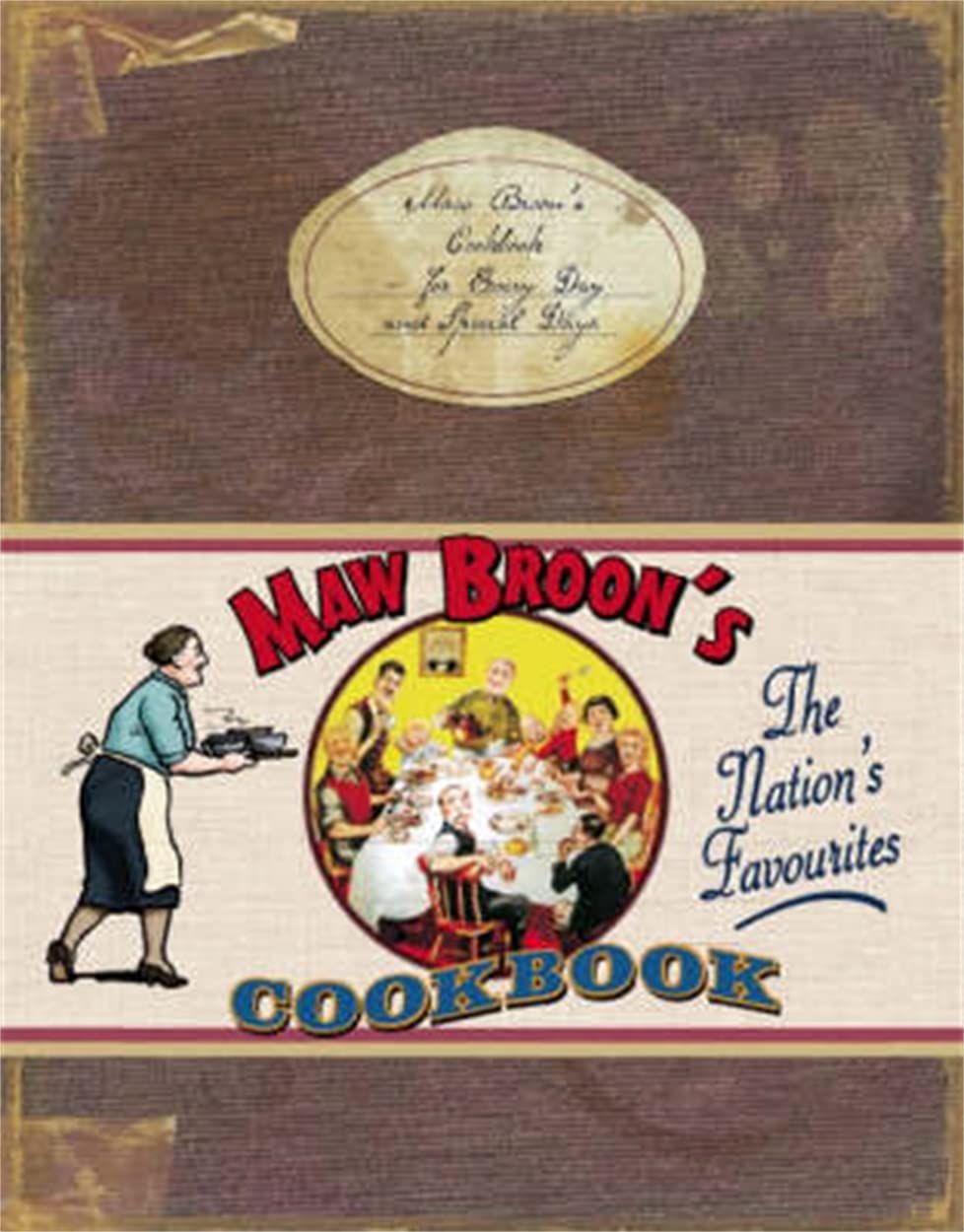 Maw Broon's Cookbook: The Nation's Favourites,New