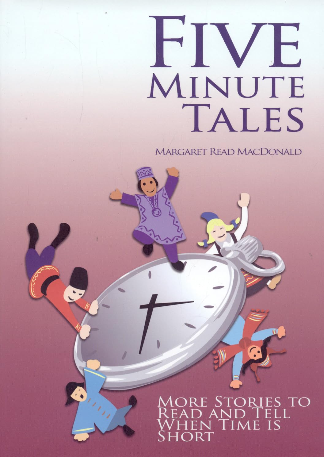 Five Minute Tales: More Stories To Read And Tell When Time Is Short,New
