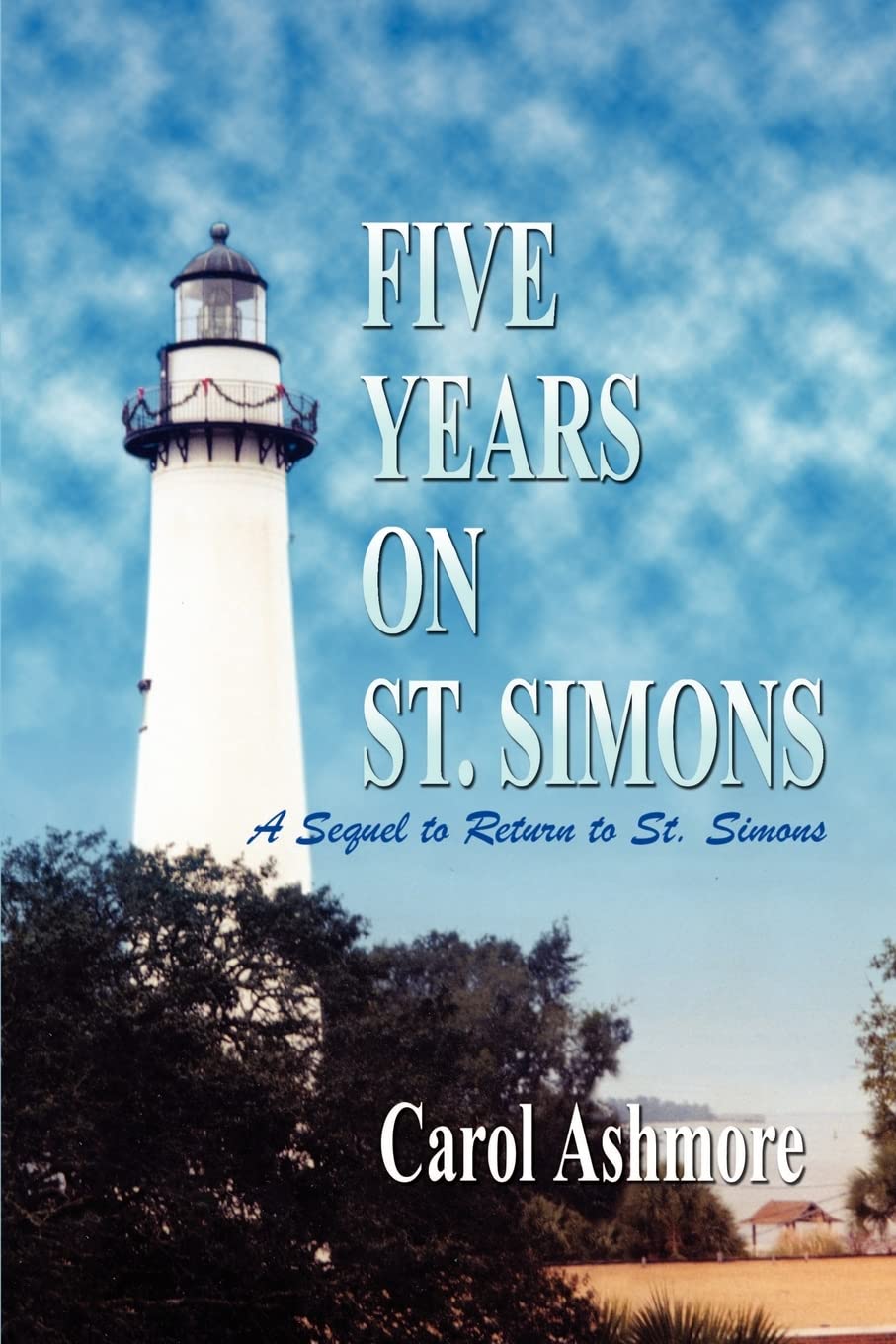 Five Years on St. Simons: A Sequel to Return to St. Simons,Used