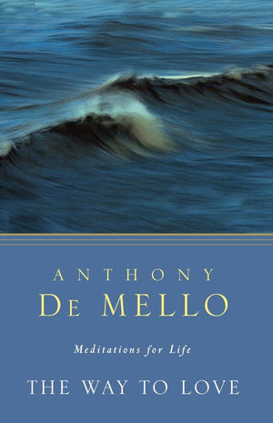 The Way to Love: Meditations for Life,Used