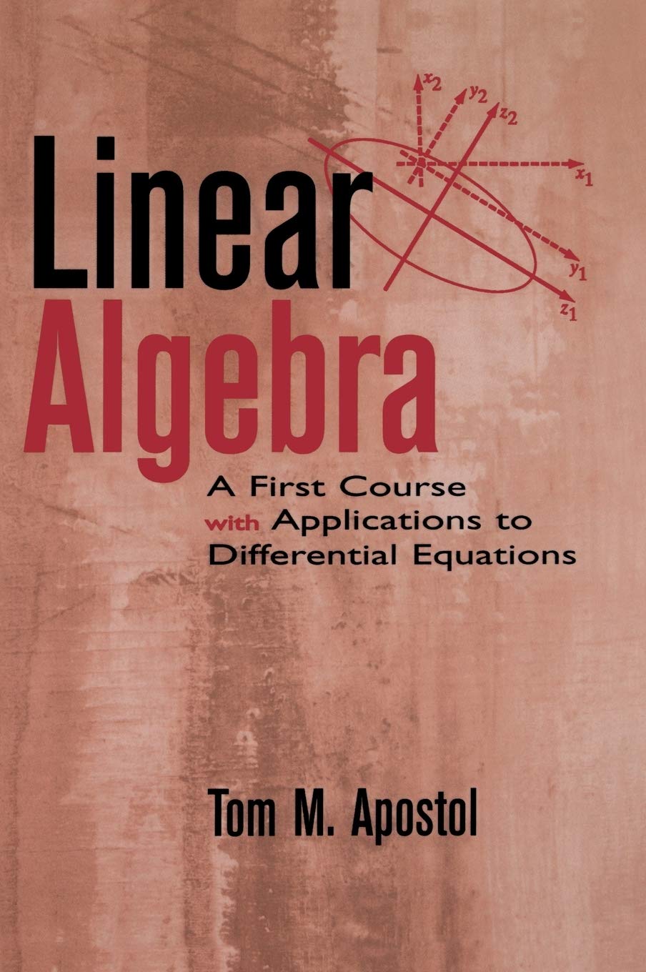 Linear Algebra: A First Course with Applications to Differential Equations,New