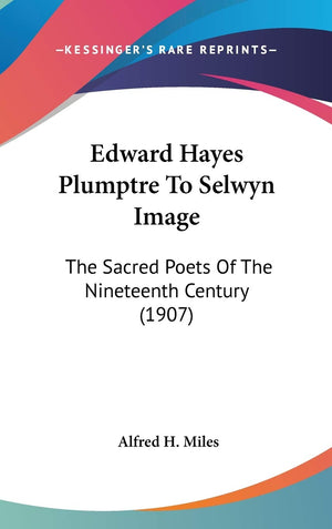 Edward Hayes Plumptre To Selwyn Image: The Sacred Poets Of The Nineteenth Century (1907),New
