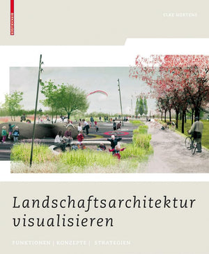 Landschaftsarchitektur visualisieren: Funktionen, Konzepte, Strategien (German Edition),Used