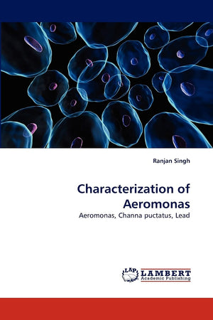 Characterization of Aeromonas: Aeromonas, Channa puctatus, Lead,Used