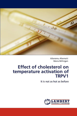 Effect of cholesterol on temperature activation of TRPV1: It is not as hot as before,Used