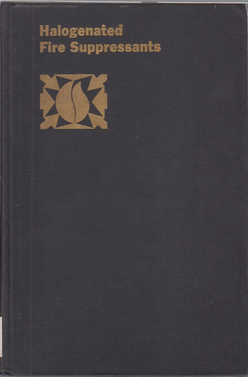 Halogenated fire suppressants: A symposium hosted by the Southwest Research Institute, San Antonio, Tex., April 2324, 1975 : [p,Used