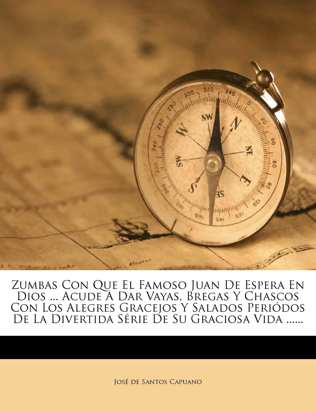 Zumbas Con Que El Famoso Juan De Espera En Dios ... Acude A Dar Vayas, Bregas Y Chascos Con Los Alegres Gracejos Y Salados Peri,New