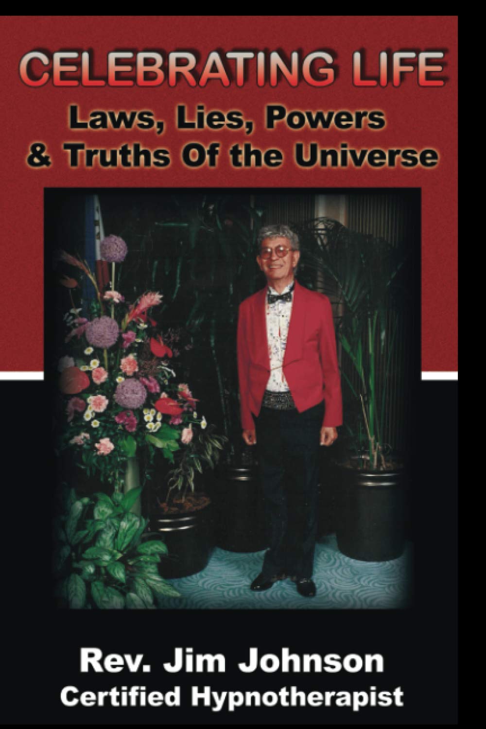 Celebrating Life: Laws, Lies, Powers & Truths Of The Universe,Used