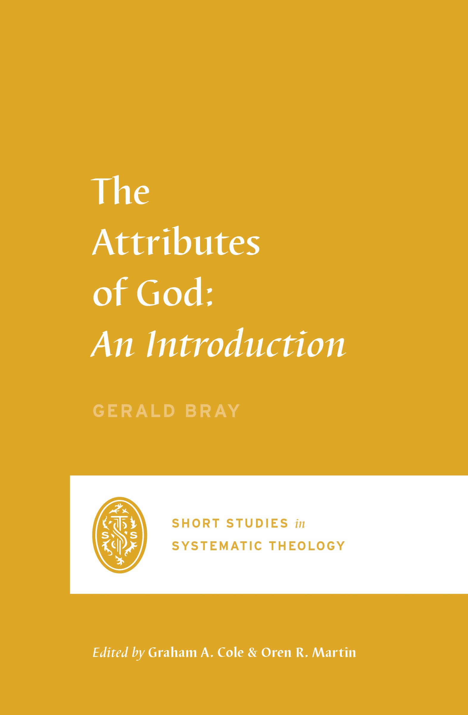 The Attributes of God: An Introduction (Short Studies in Systematic Theology),Used