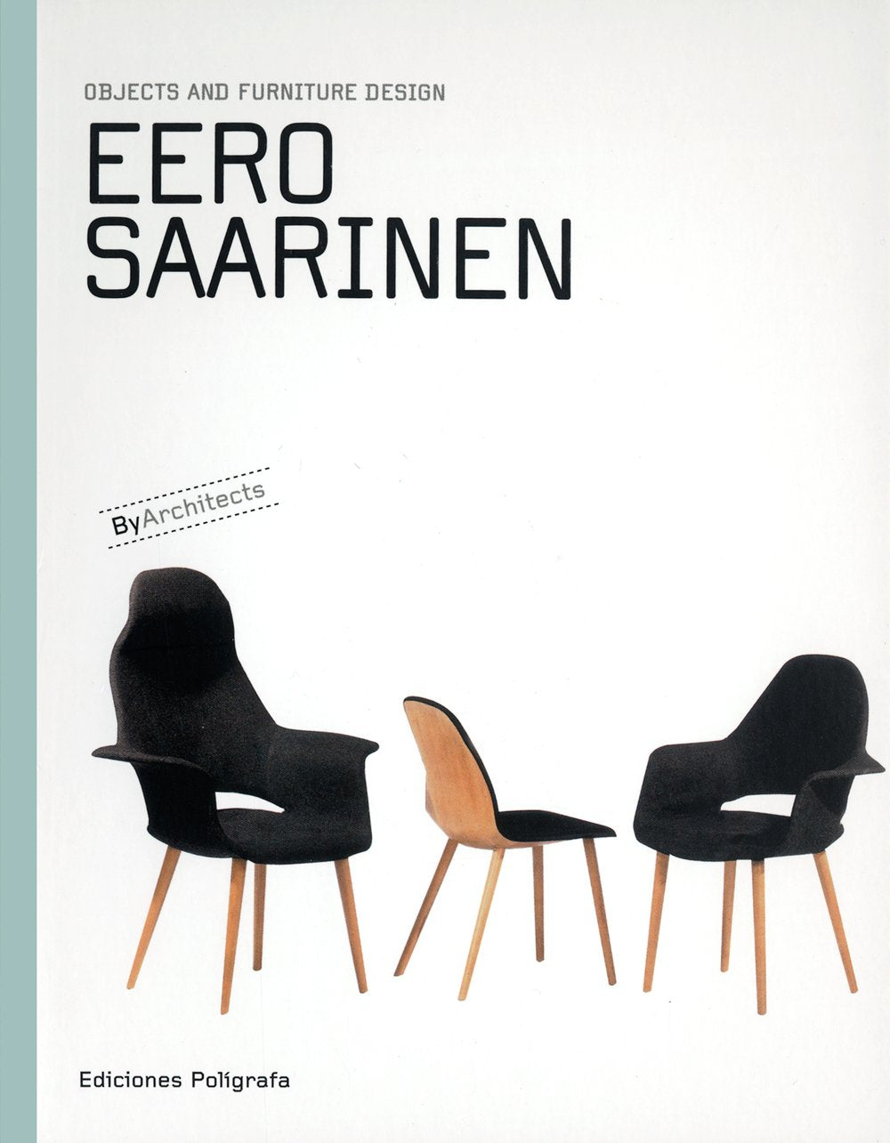 Eero Saarinen: Objects and Furniture Design: By Architects Series,Used