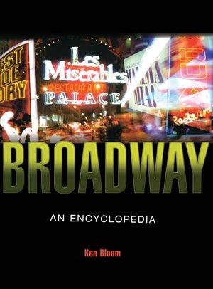 Broadway: An Encyclopedia,Used
