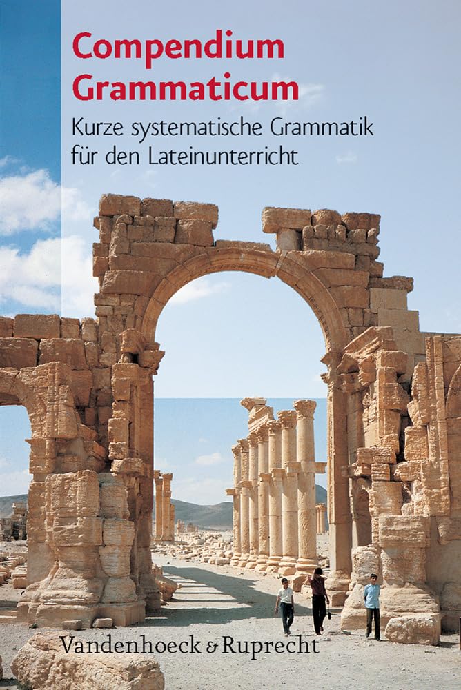 Compendium Grammaticum: Kurze systematische Grammatik fur den Lateinunterricht (German Edition),Used