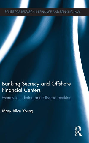 Banking Secrecy and Offshore Financial Centers: Money laundering and offshore banking (Routledge Research in Finance and Banking,Used