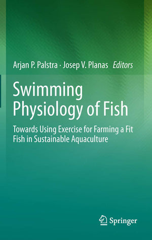 Swimming Physiology of Fish: Towards Using Exercise to Farm a Fit Fish in Sustainable Aquaculture,Used