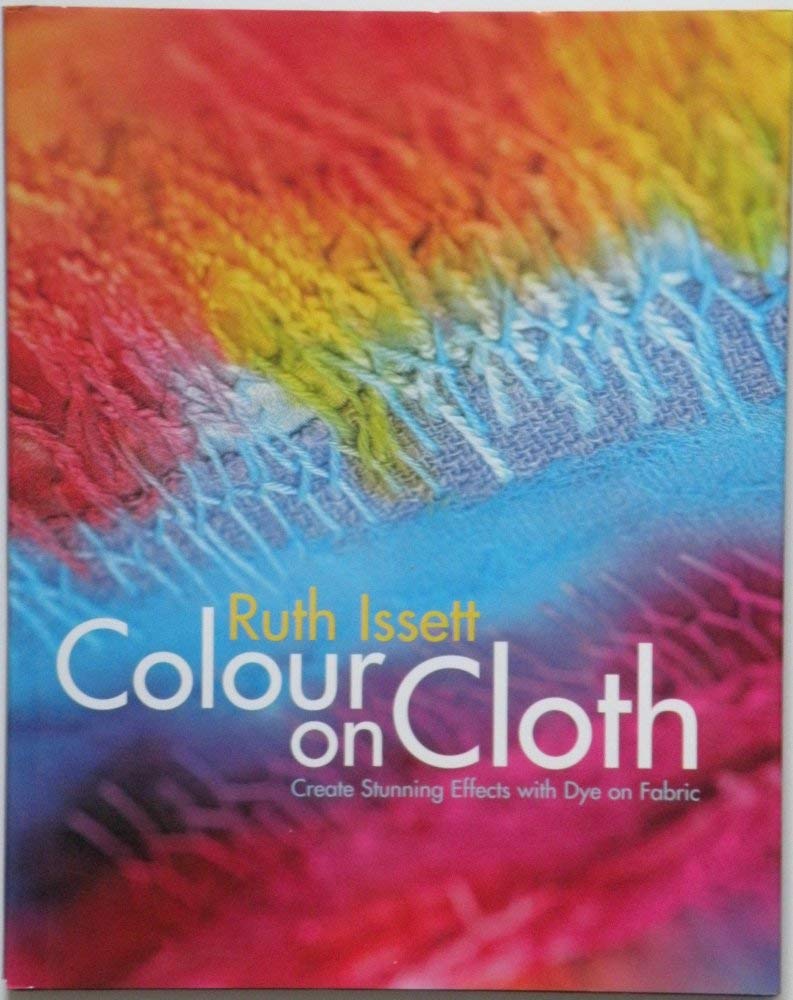 Color On Cloth: Create Stunning Effects With Dye On Fabric,New