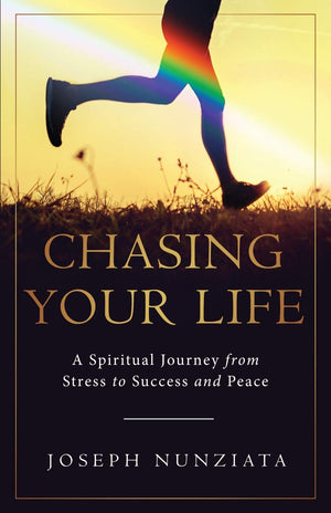 Chasing Your Life: A Spiritual Journey From Stress To Success And Peace,Used