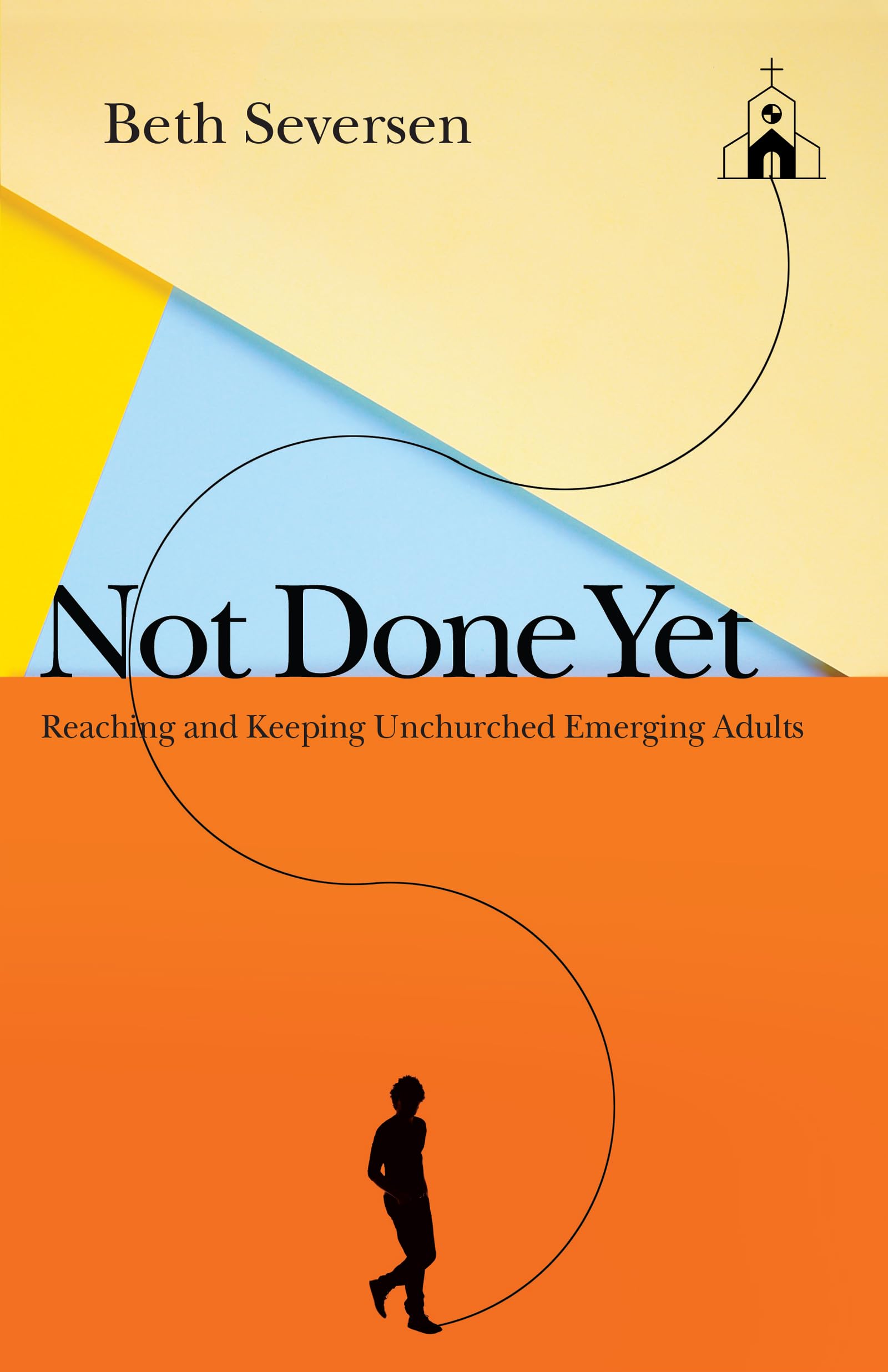 Not Done Yet: Reaching and Keeping Unchurched Emerging Adults,Used