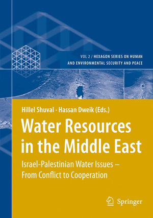 Water Resources in the Middle East: IsraelPalestinian Water Issues  From Conflict to Cooperation (Hexagon Series on Human and ,Used