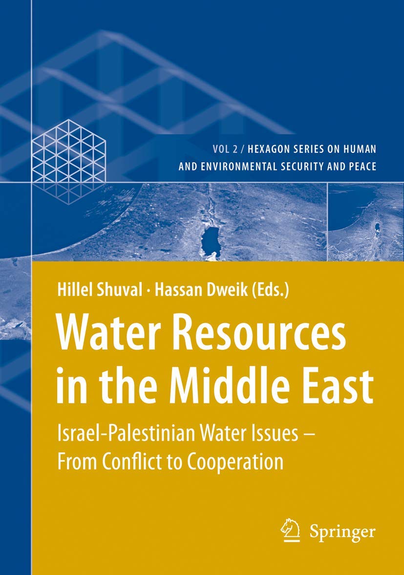Water Resources in the Middle East: IsraelPalestinian Water Issues  From Conflict to Cooperation (Hexagon Series on Human and ,Used