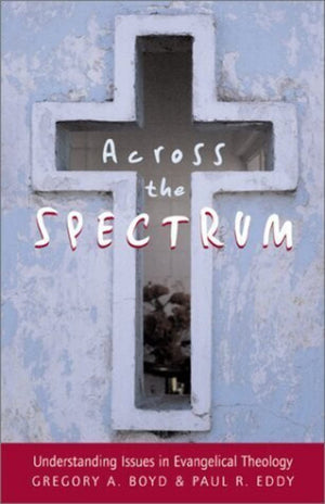 Across the Spectrum: Understanding Issues in Evangelical Theology,Used