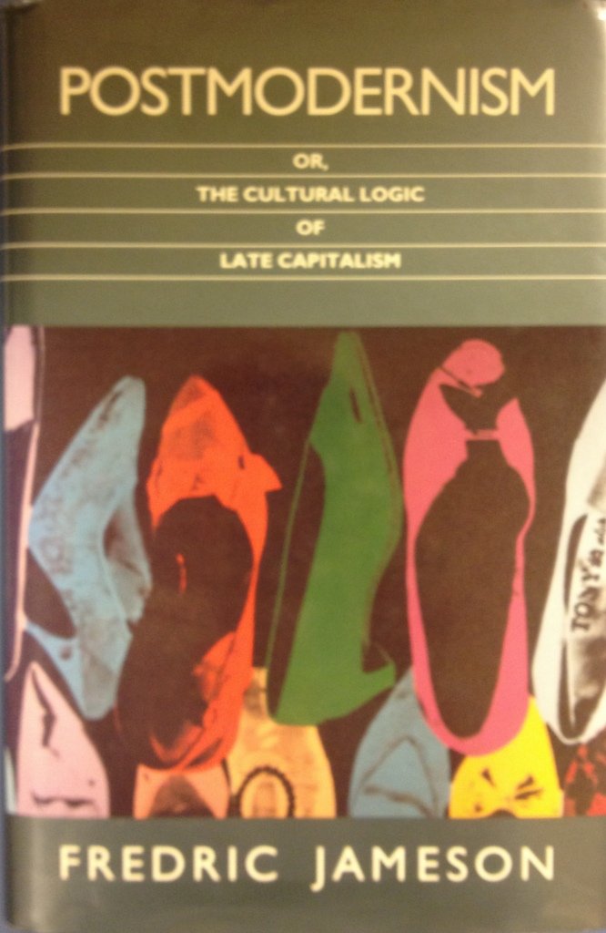 Postmodernism, or, The Cultural Logic of Late Capitalism (PostContemporary Interventions),New