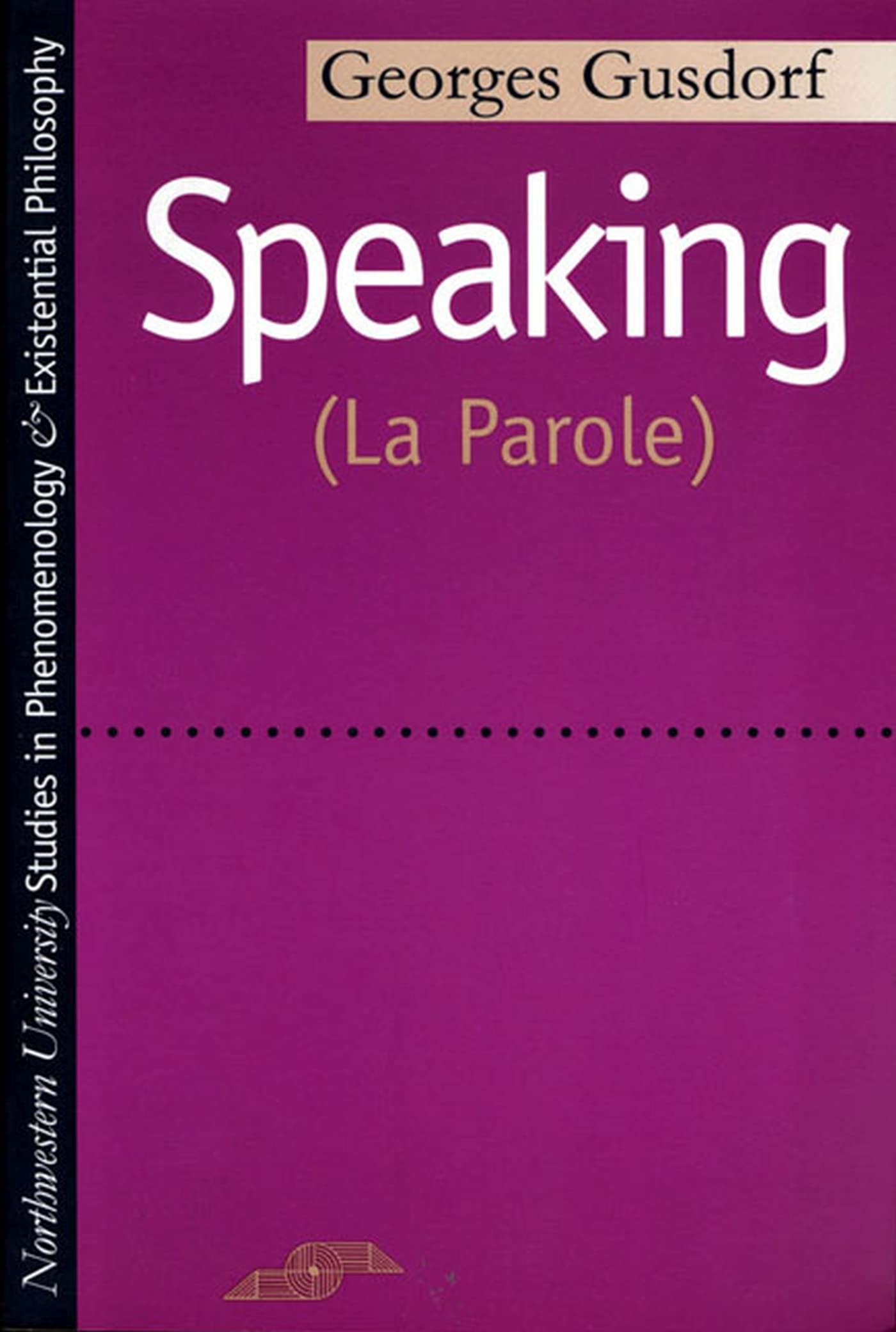 Speaking: (La Parole) (Studies in Phenomenology and Existential Philosophy),Used