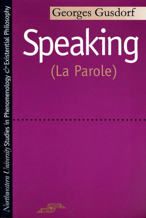 Speaking: (La Parole) (Studies in Phenomenology and Existential Philosophy),Used