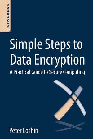 Simple Steps to Data Encryption: A Practical Guide to Secure Computing,Used
