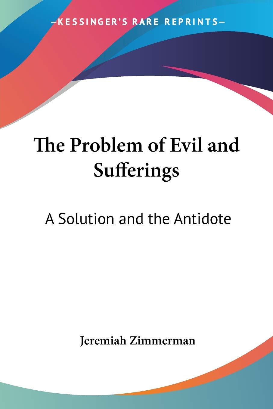 The Problem Of Evil And Sufferings: A Solution And The Antidote,Used