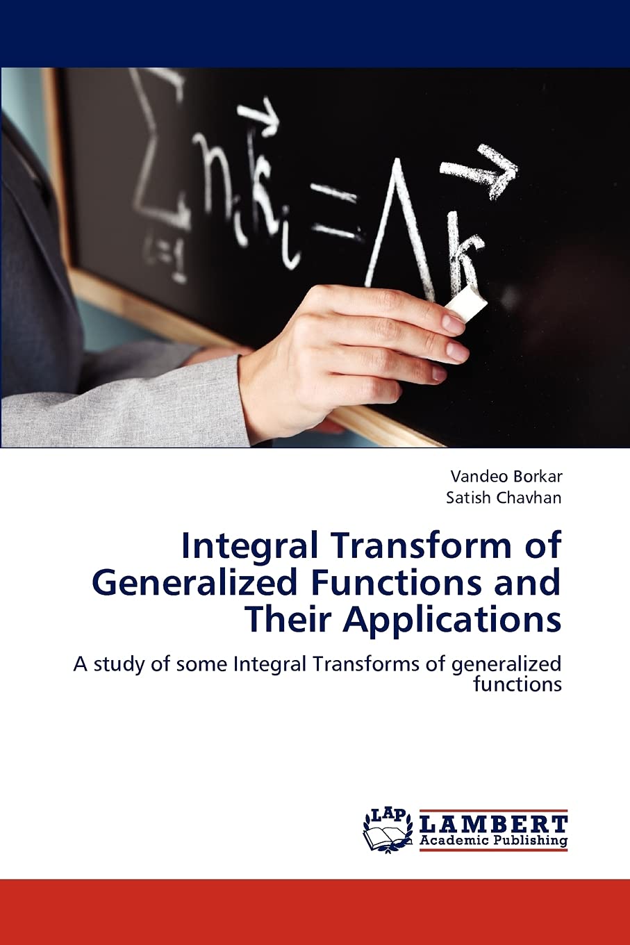 Integral Transform of Generalized Functions and Their Applications: A study of some Integral Transforms of generalized functions,Used