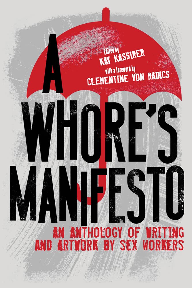 A Whores Manifesto: An Anthology Of Writing And Artwork By Sex Workers