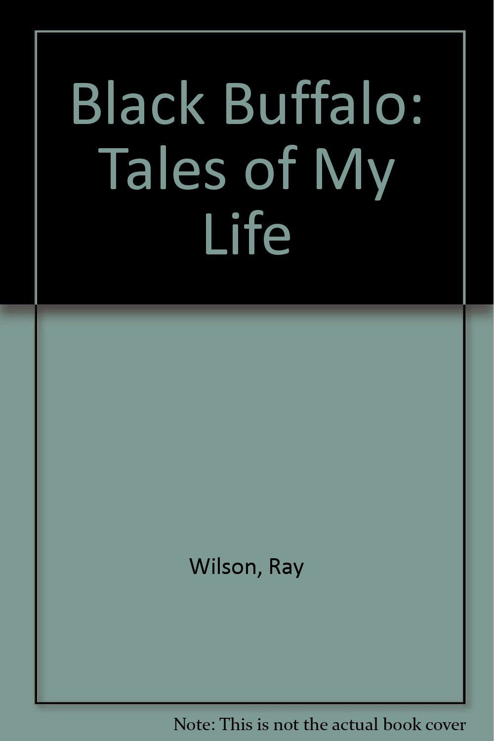 Black Buffalo: Tales Of My Life,Used