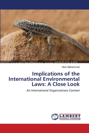 Implications of the International Environmental Laws: A Close Look: An International Organizations Context,Used