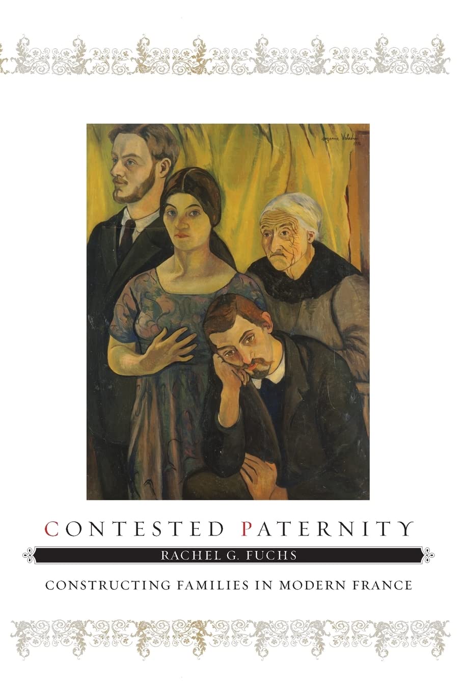 Contested Paternity: Constructing Families in Modern France,New